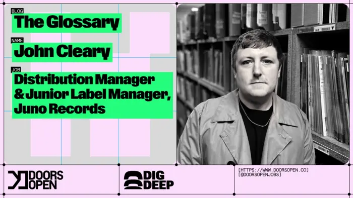 The Glossary: John Cleary | Distribution Manager & Junior Label Manager, Juno Records